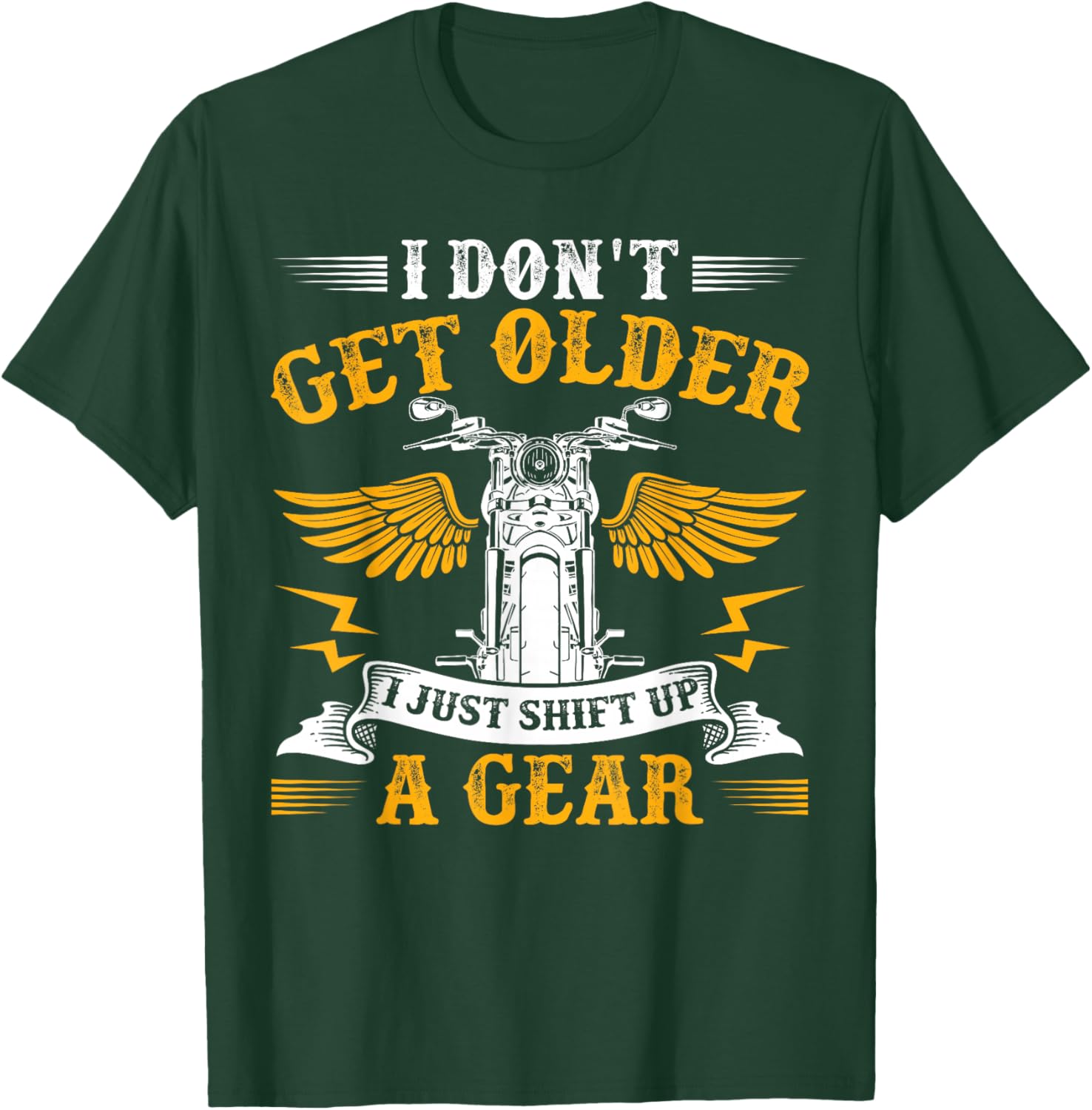 Bikers Don'T Get Older Motorcycle Funny Biker T-Shirt - T-Shirt | Forest