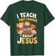 I Teach Tiny Humans About Jesus T-Shirt - T-Shirt | Forest