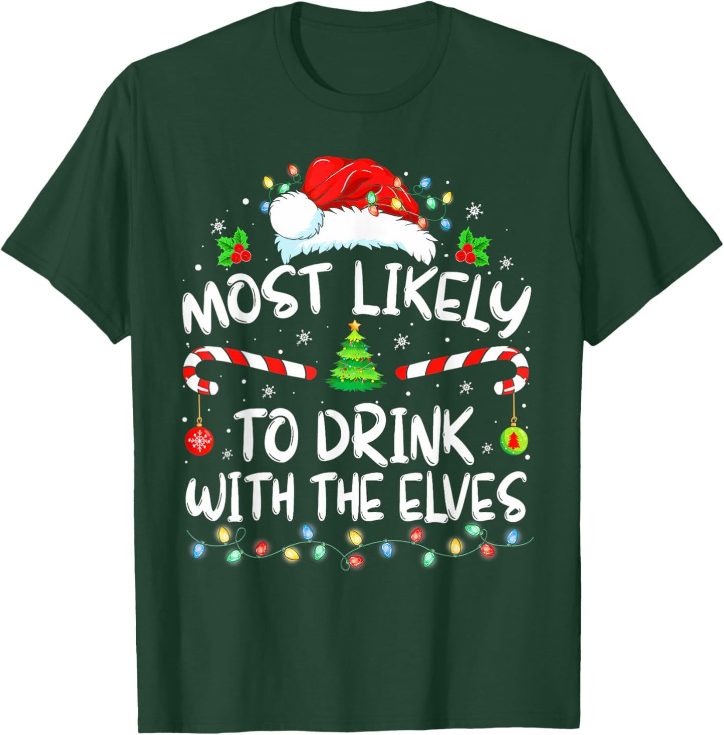 Most Likely to Drink With The Elves Elf Drinking Christmas T-Shirt - T-Shirt | Forest