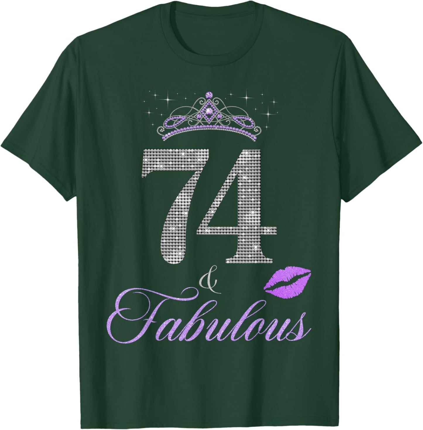 74 & Fabulous 74 Years old 74th Birthday Crown Lips Stars T-Shirt - T-Shirt | Forest