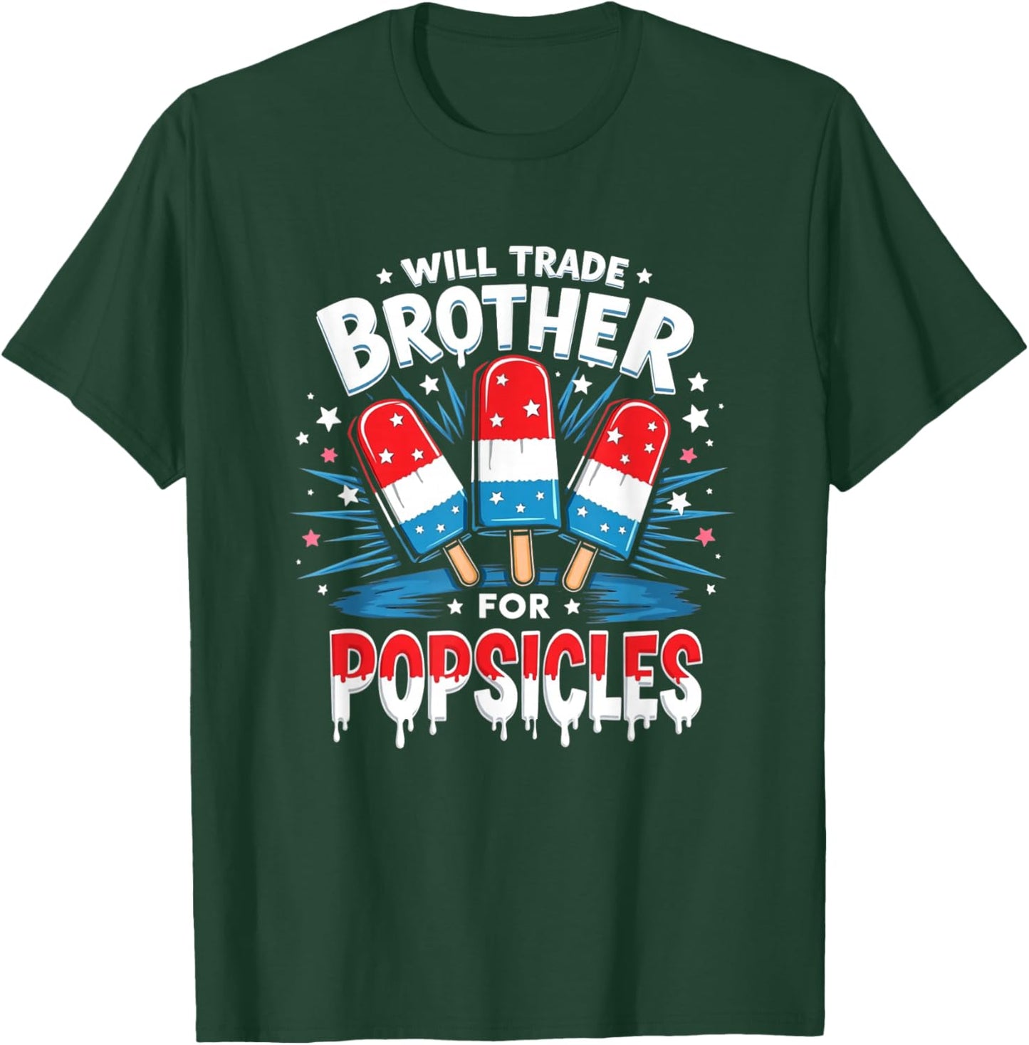 Will Trade Brother For Popsicles Boys Girls Kids 4th of July T-Shirt - T-Shirt | Forest