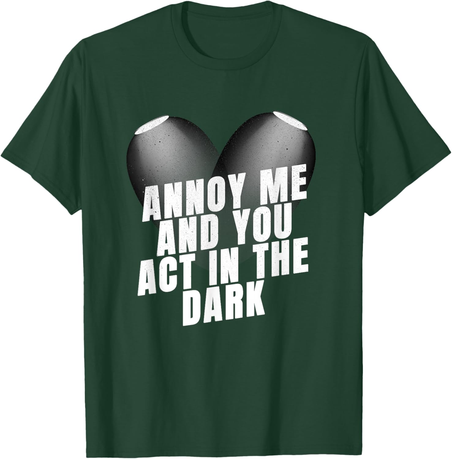 Stage Crew Annoy Me and You Act in The Dark Stage Crew T-Shirt - T-Shirt | Forest