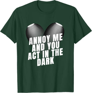 Stage Crew Annoy Me and You Act in The Dark Stage Crew T-Shirt - T-Shirt | Forest