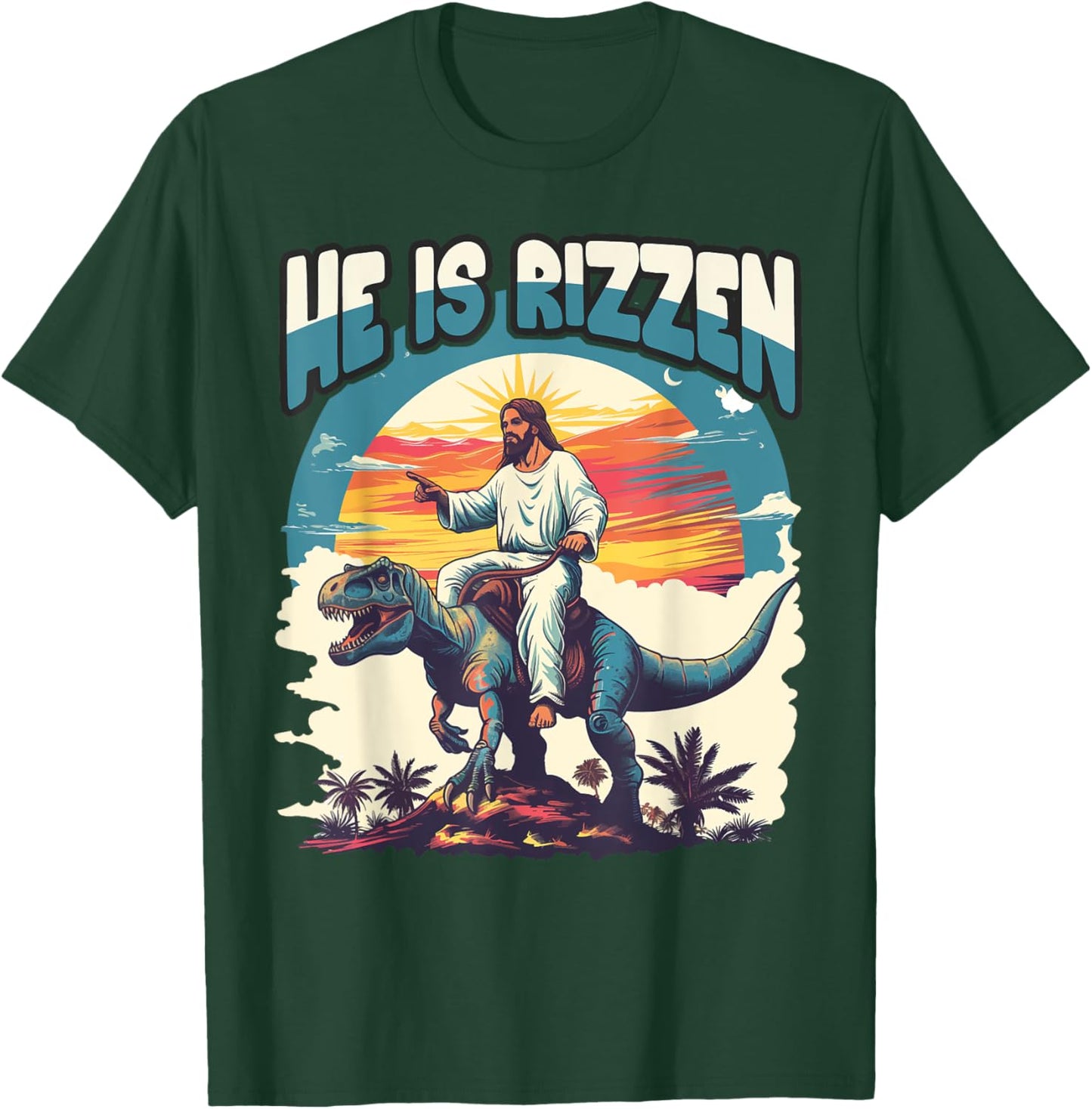 He Is Rizzen Jesus He Has Rizzen Jesus T-Shirt - T-Shirt | Forest