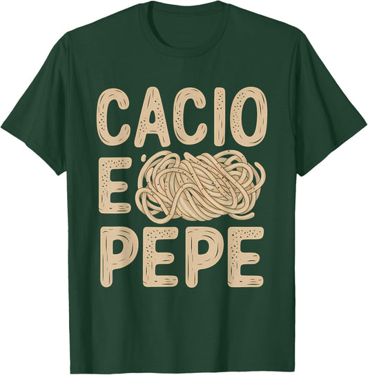 Cacio e Pepe Italian Foodie Pasta Food Lover T-Shirt - T-Shirt | Forest