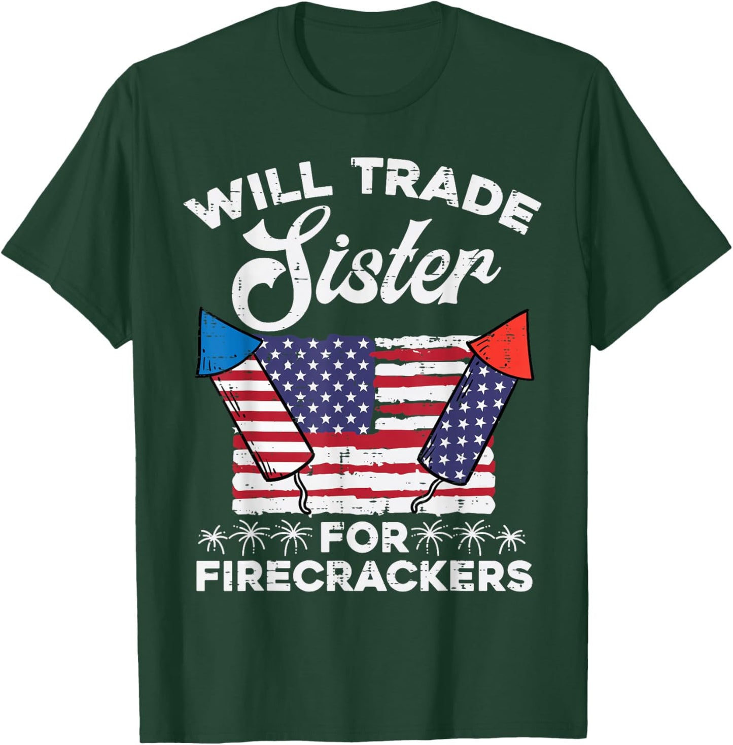 4th July Will Trade Sister for Firecrackers Patriot Boys Kid T-Shirt - T-Shirt | Forest