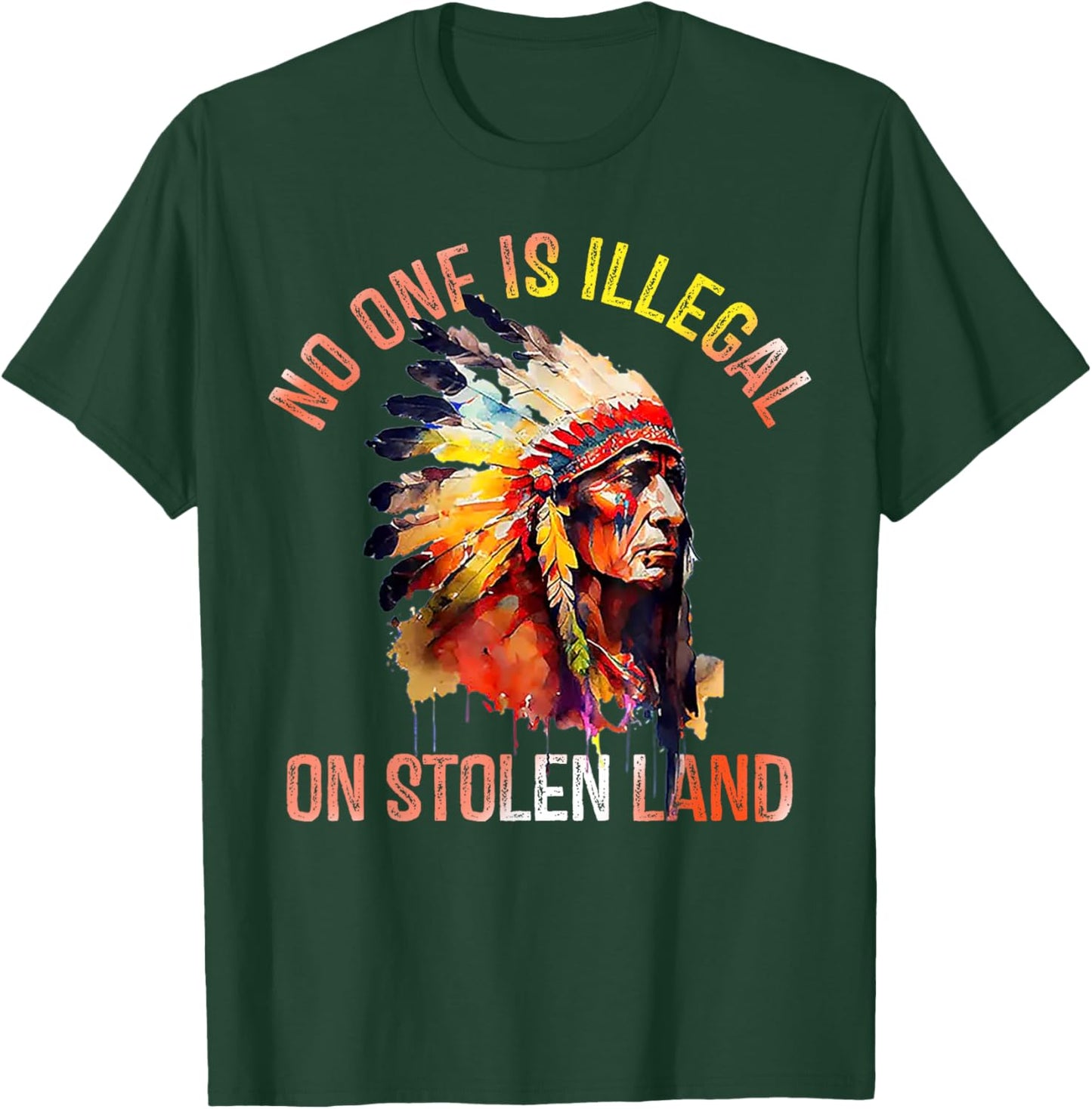 No One Is Illegal On Stolen Land T-Shirt - T-Shirt | Forest