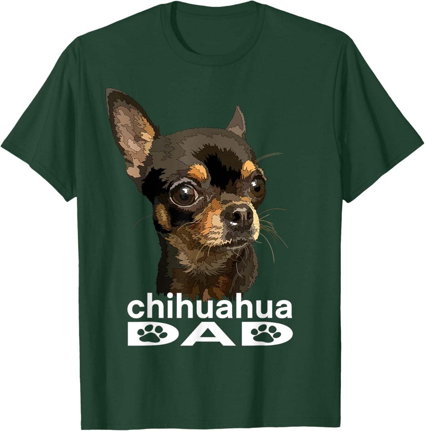Chihuahua Dad Funny Father Dog Chiwawa Daddy Women Girls Kids T-Shirt - T-Shirt | Forest