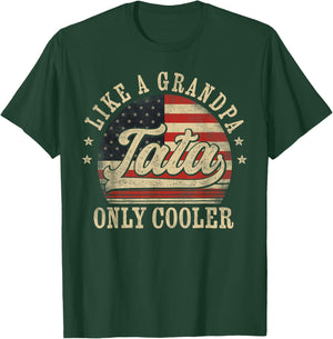 Tata Like a Grandpa Only Cooler Tata Father's Day T-Shirt - T-Shirt | Forest