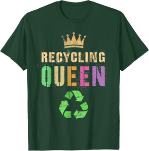 Funny RECYCLING QUEEN Green Conservation Recycle Save Planet T-Shirt - T-Shirt | Forest