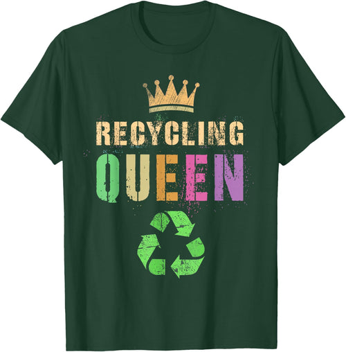 Funny RECYCLING QUEEN Green Conservation Recycle Save Planet