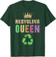 Funny RECYCLING QUEEN Green Conservation Recycle Save Planet T-Shirt - T-Shirt | Forest