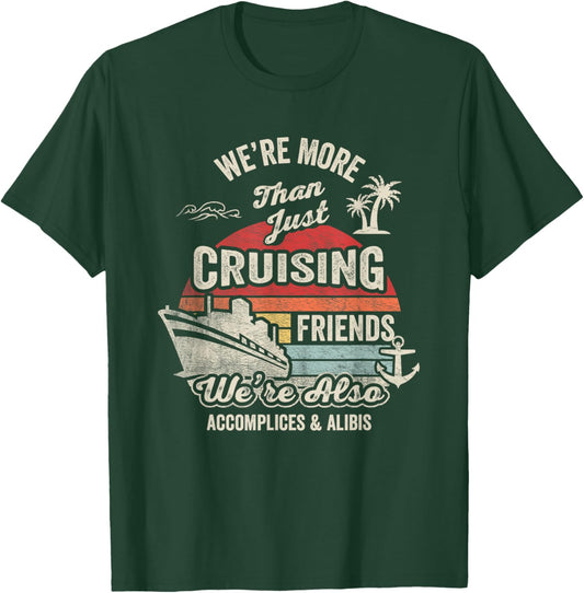 Vintage Cruising Friends We're Also Accomplices And Alibis T-Shirt - T-Shirt | Forest