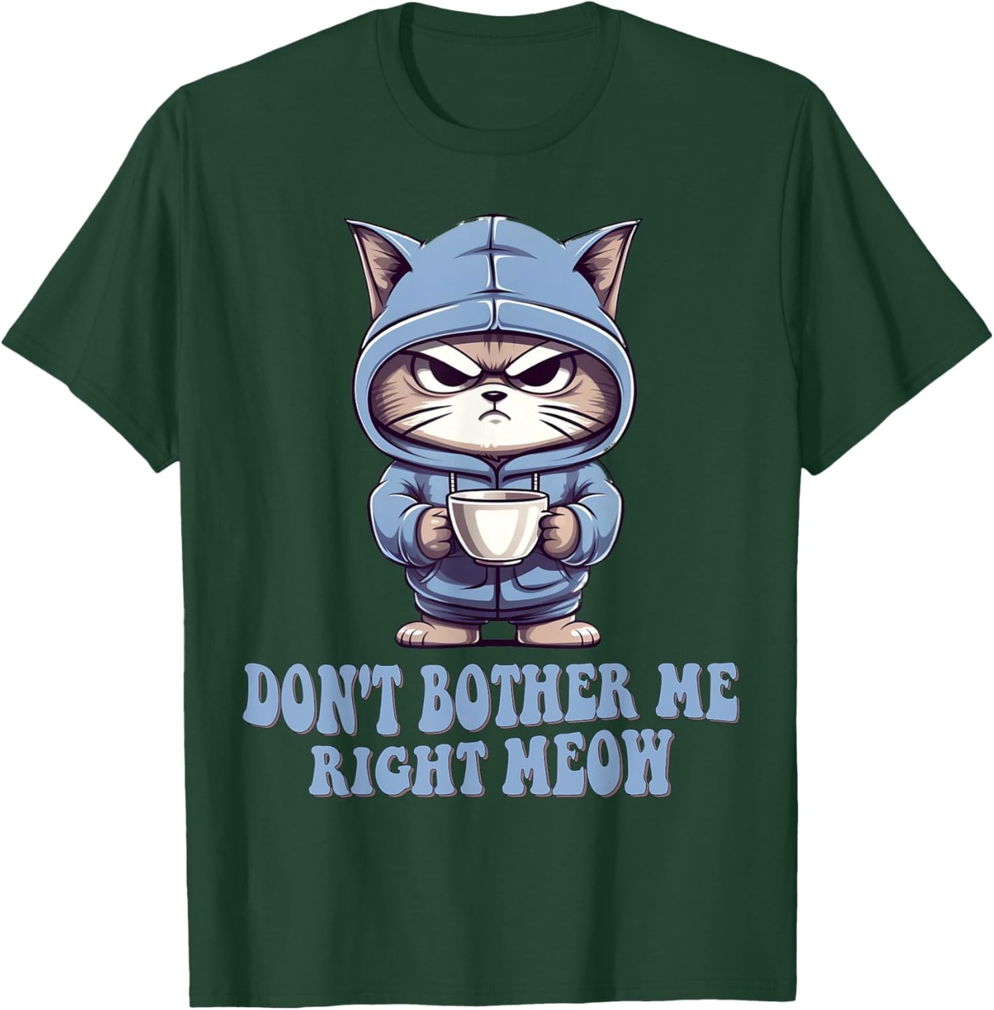 Don't Bother Me Right Meow Funny Cat and Coffee Lovers Gift Women Kids T-Shirt - T-Shirt | Forest