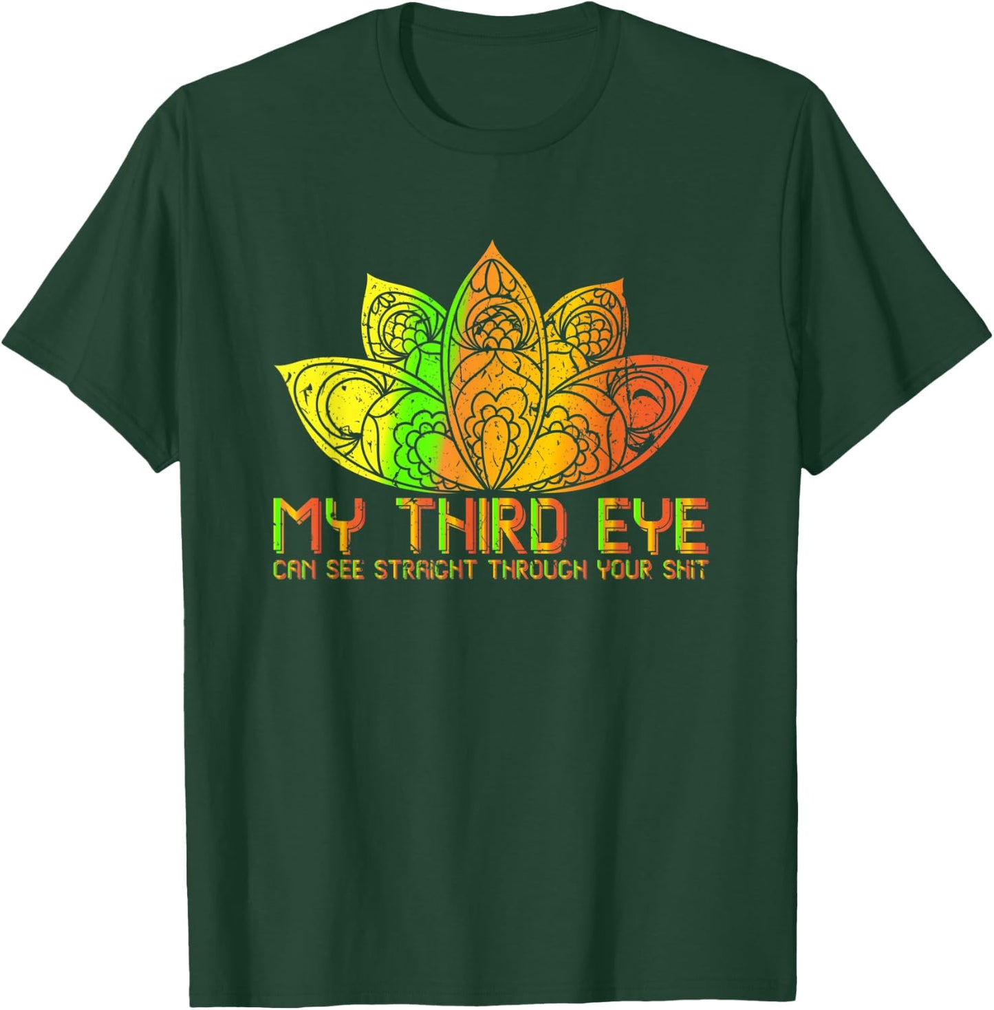 My Third Eye Can See Through Your Shit Spiritual T-Shirt - T-Shirt | Forest