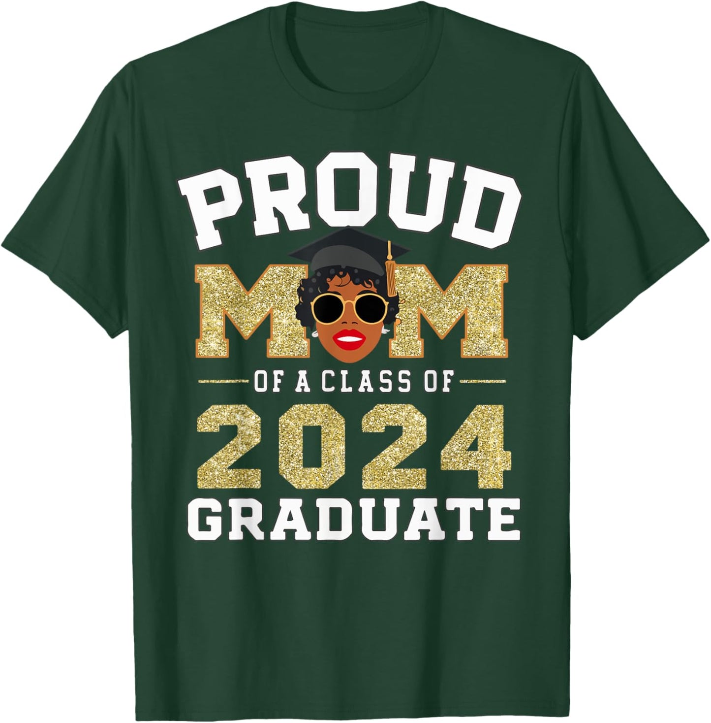 African Americans Proud Mom Of A Class Of 2024 Graduate T-Shirt - T-Shirt | Forest