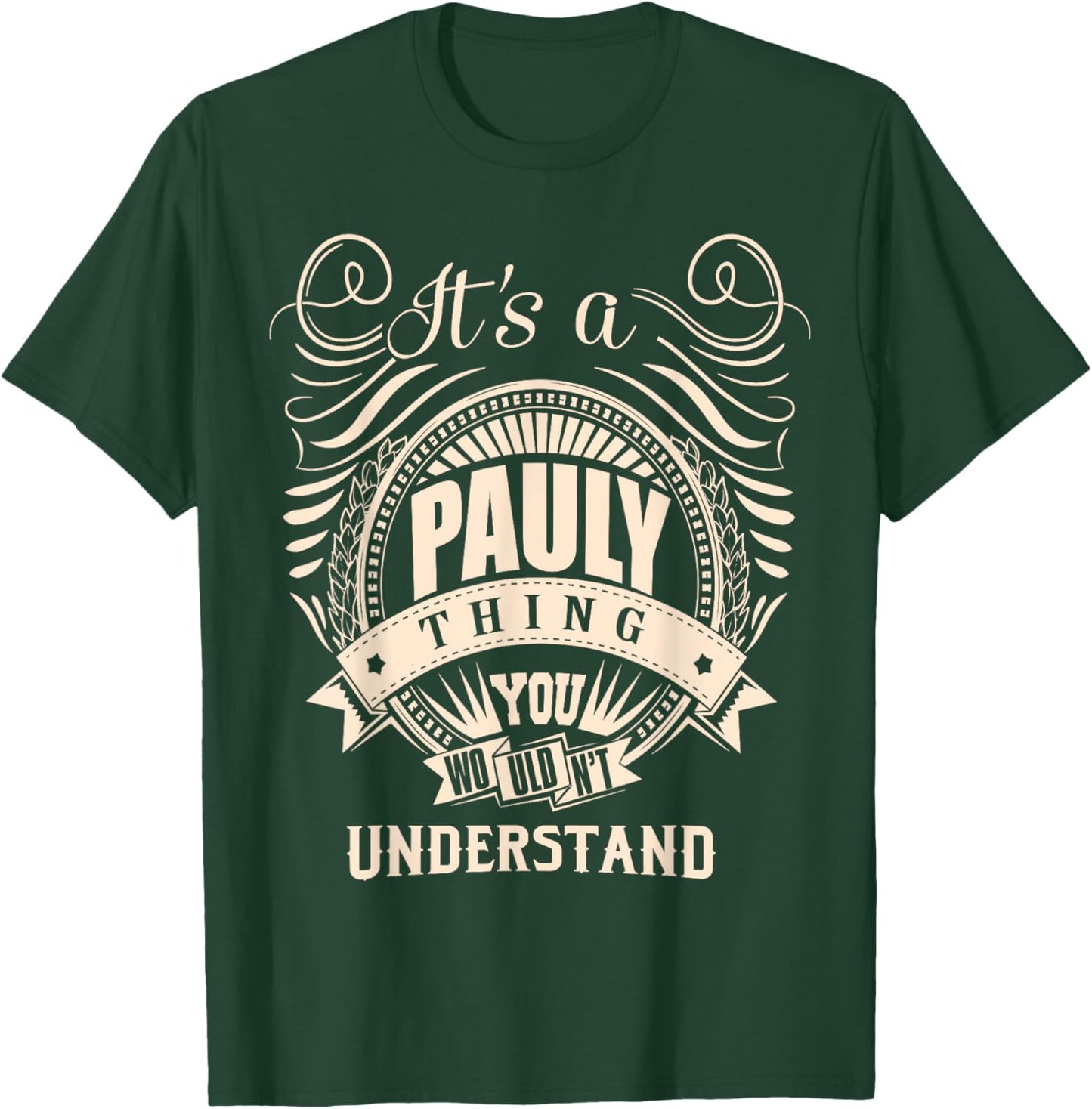 It's a PAULY thing you wouldn't understand Gift T-Shirt - T-Shirt | Forest