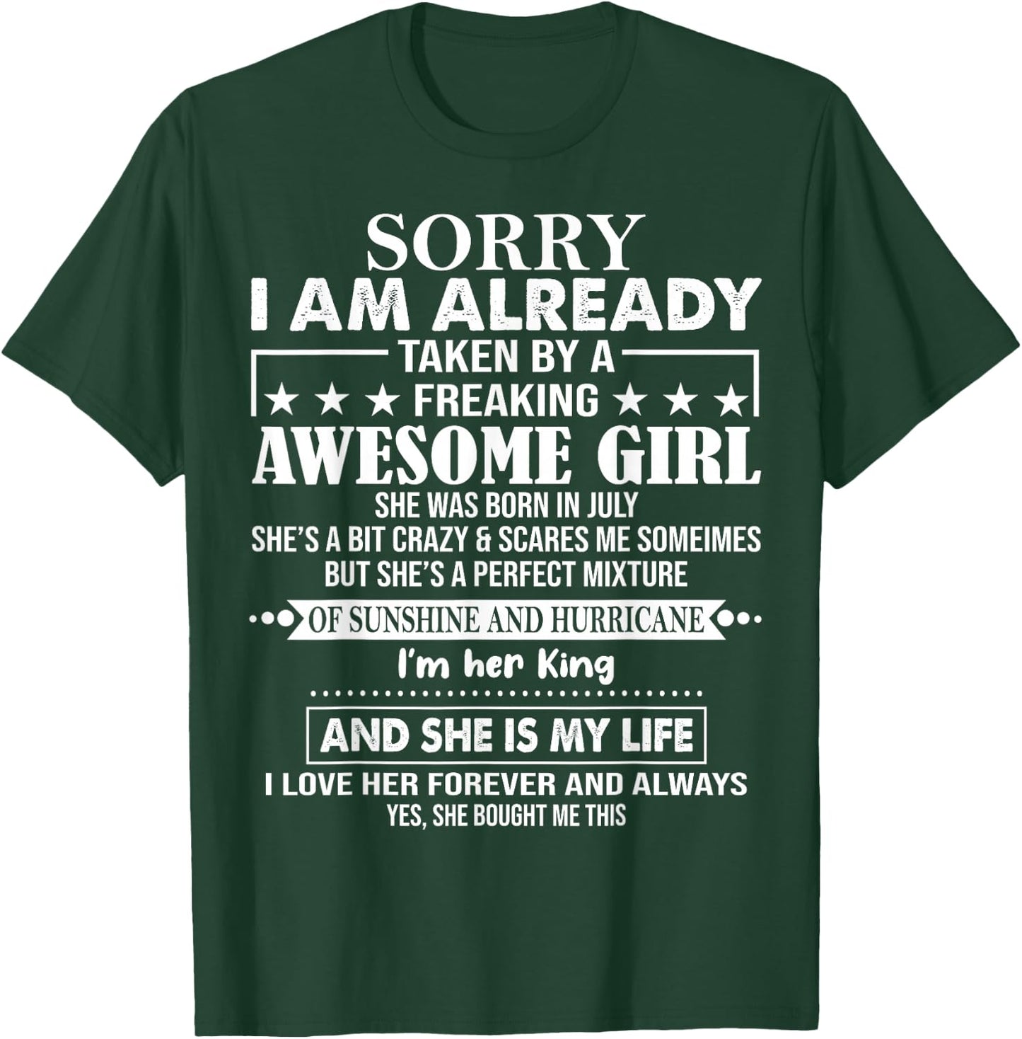 Sorry I Am Already Taken By A Freaking Awesome Girl JULY T-Shirt - T-Shirt | Forest