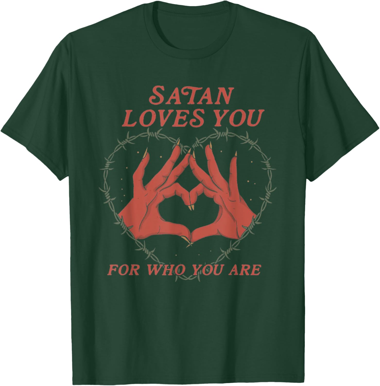 Satan Loves You For Who You Are T-Shirt - T-Shirt | Forest