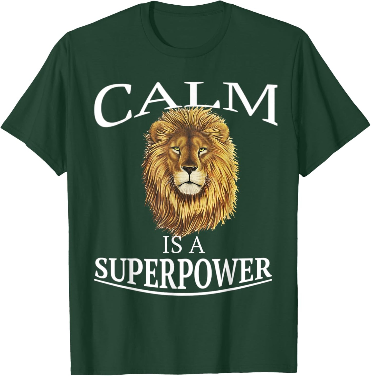 Calm Is A Superpower Shirt Heart of A Lion Soul Motivation T-Shirt - T-Shirt | Forest