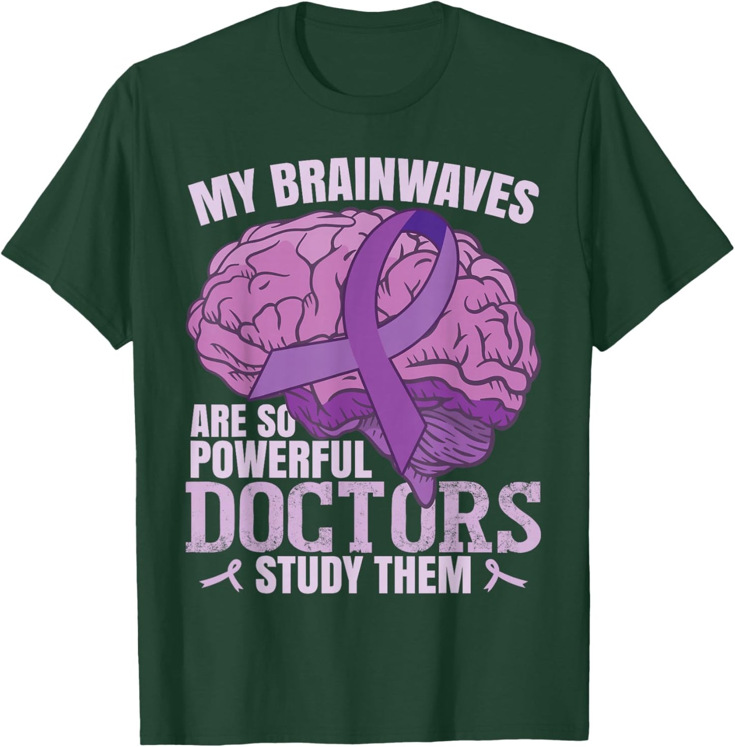 My Brainwaves Are So Powerful | Epilepsy T-Shirt - T-Shirt | Forest