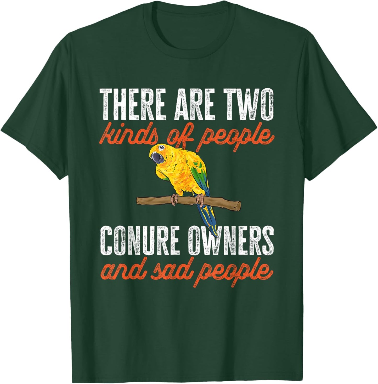 Sun Conure Parrot Bird Sun Conure Owner T-Shirt - T-Shirt | Forest