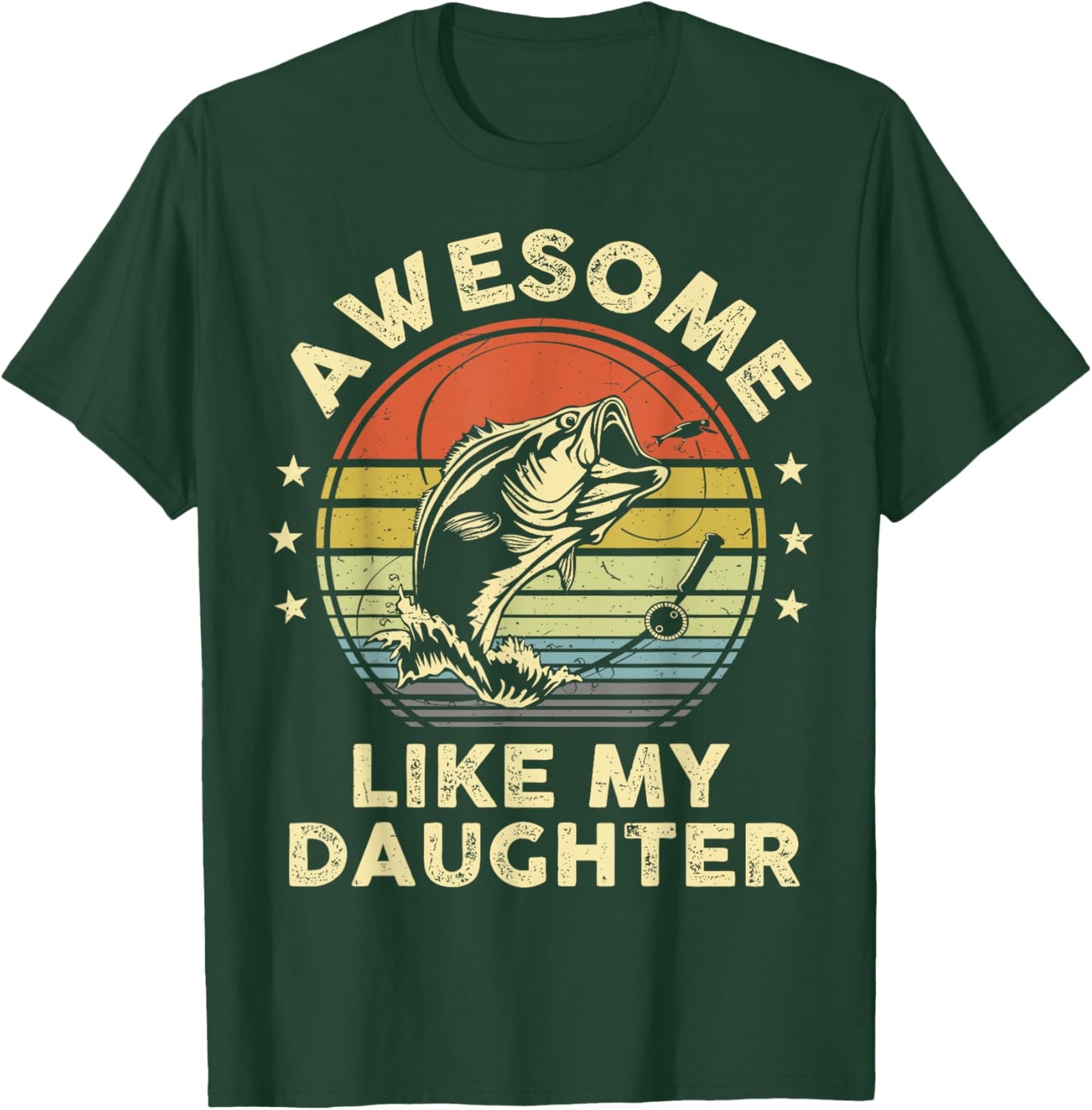 Awesome Like My Daughter Bass Fish Fishing Funny Dad T-Shirt - T-Shirt | Forest