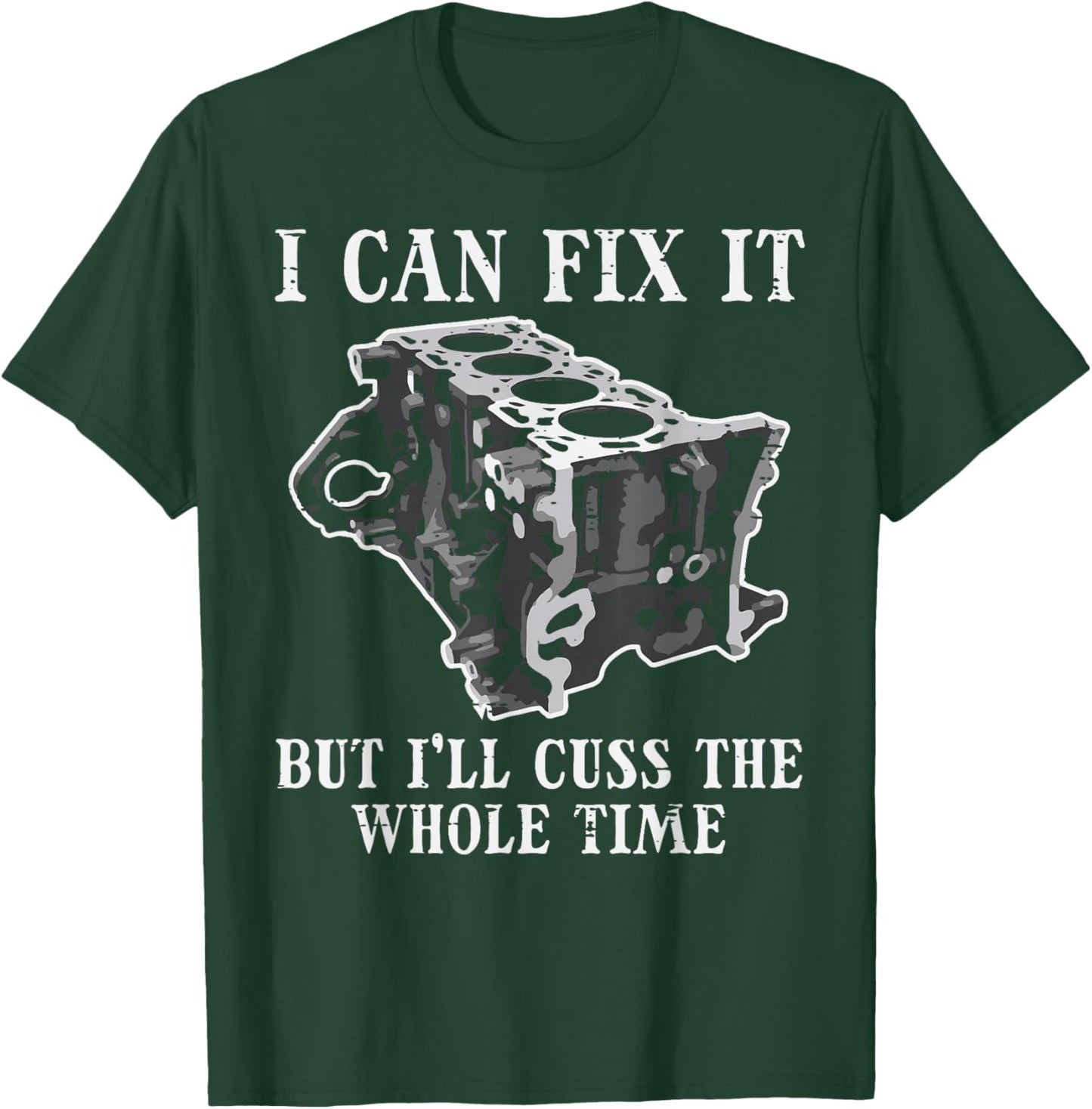I Can Fix It Engine Funny Car Auto Mechanic Garage Men T-Shirt - T-Shirt | Forest