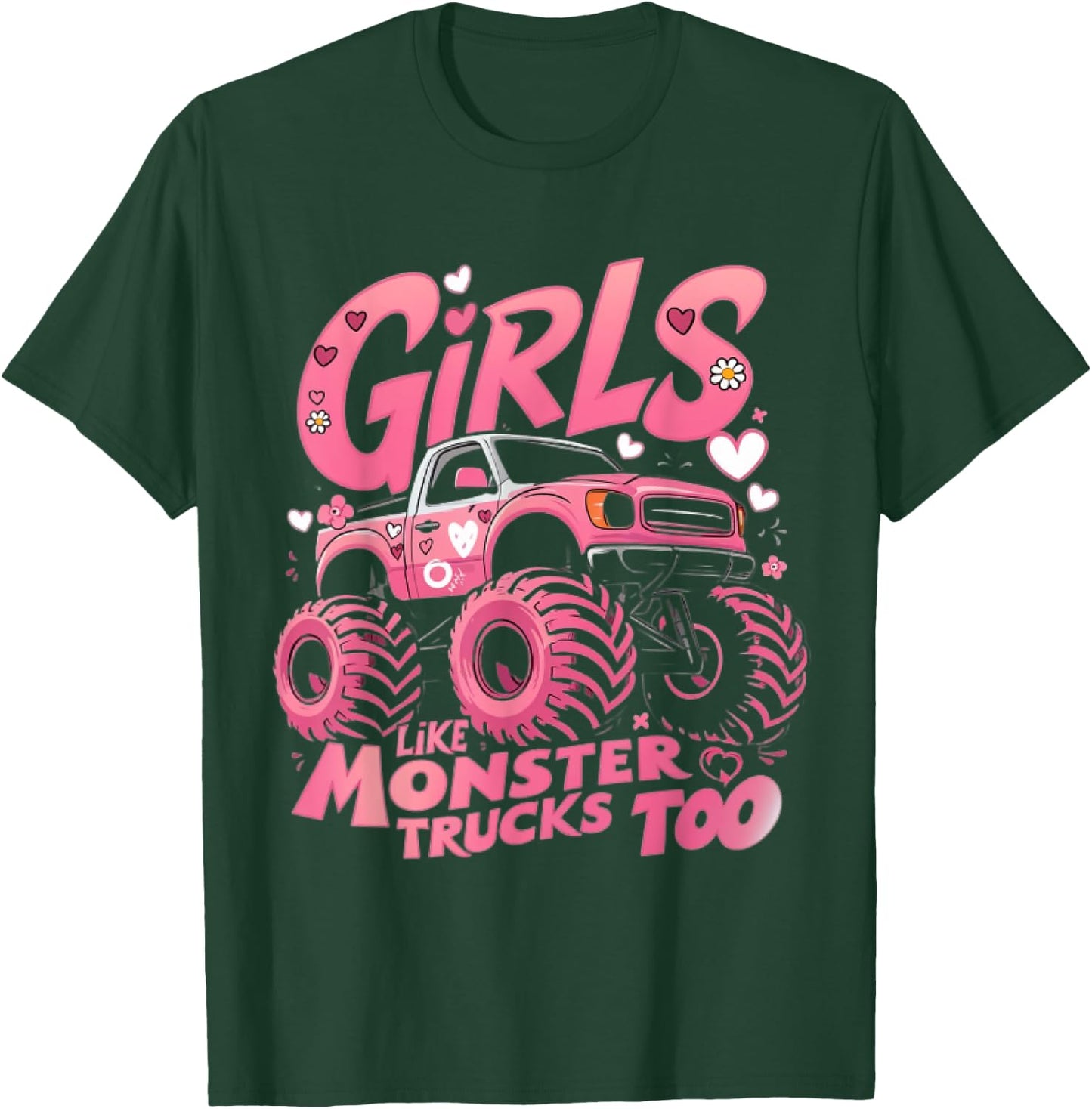 Cute Monster Truck Girls Like Monsters Too T-Shirt - T-Shirt | Forest