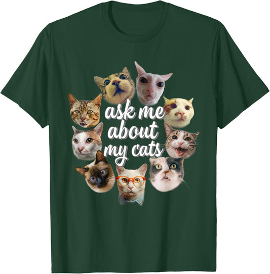 Ask Me About My Cats Funny Cat Lovers Women T-Shirt - T-Shirt | Forest