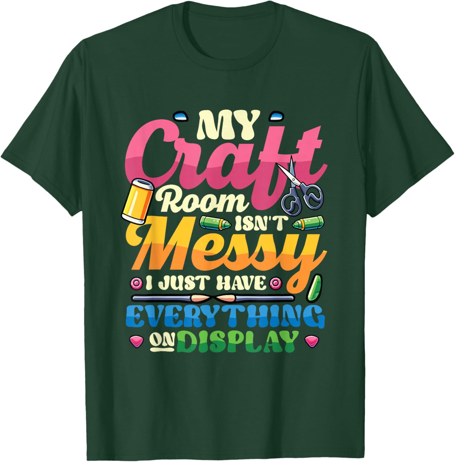 Messy Craft Room Everything On Display Crafter T-Shirt - T-Shirt | Forest