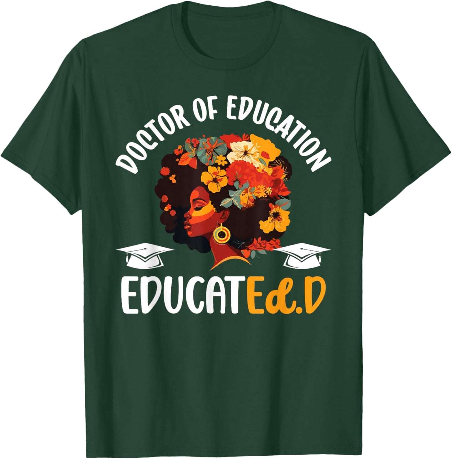 Black Doctor Of Education Graduate EdD Doctorate Degree T-Shirt - T-Shirt | Forest