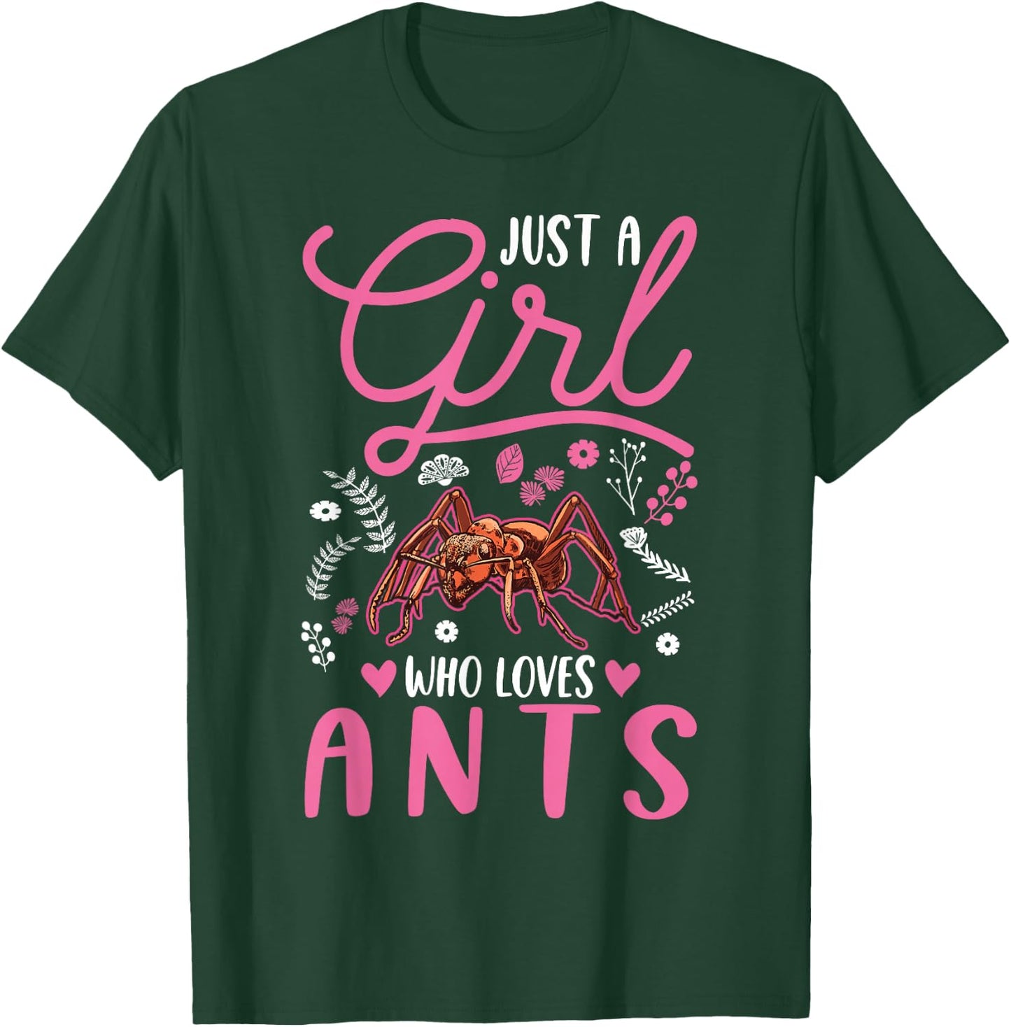 Just a girl who loves Ants Fire Ants T-Shirt - T-Shirt | Forest