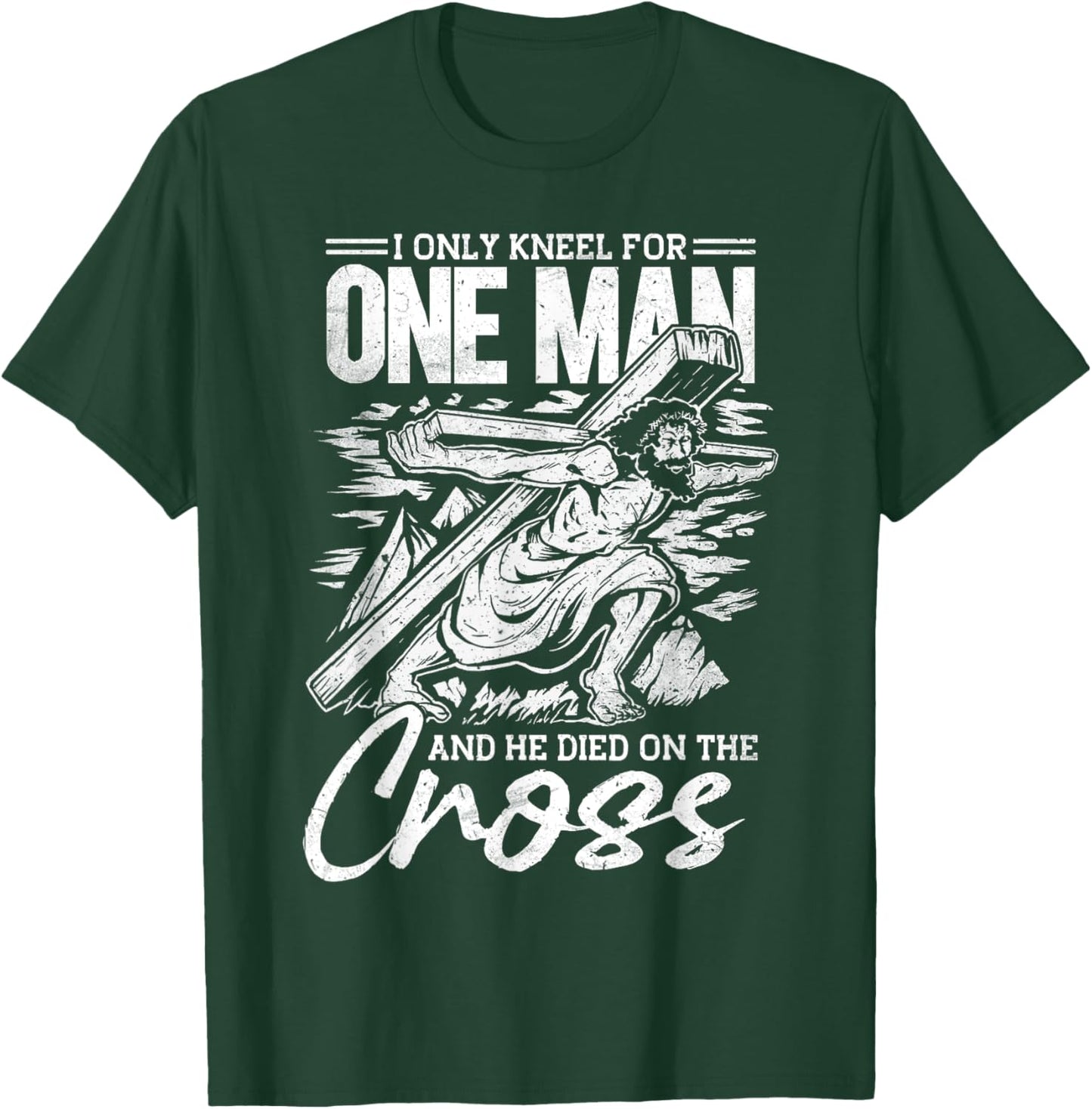 I Only Kneel For One Man, Cross, Jesus, Church, Christian T-Shirt - T-Shirt | Forest