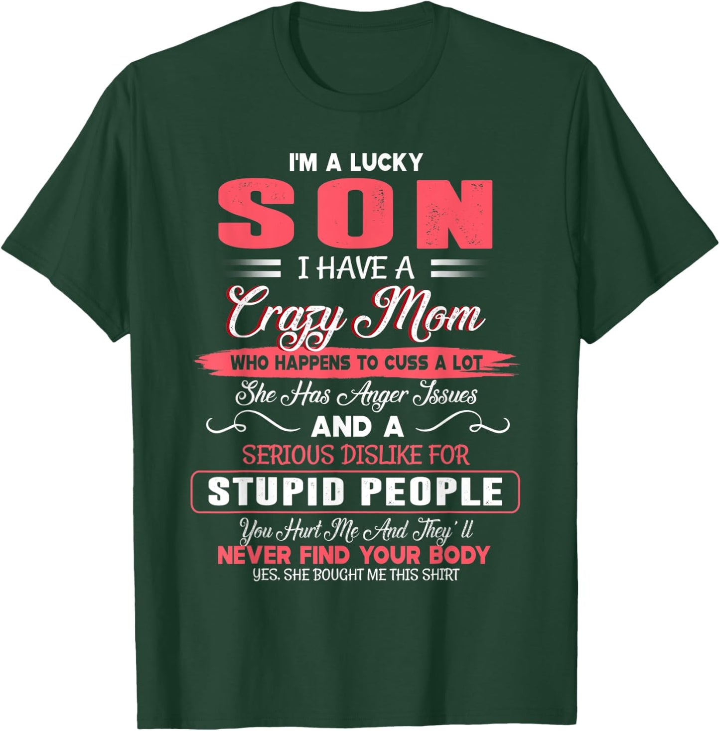 I'm A Lucky Son I Have A Crazy Mom Mother's Day Family Gifts T-Shirt - T-Shirt | Forest