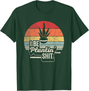 Retro Vintage I Be Plantin Shit Plant Funny Gardening T-Shirt - T-Shirt | Forest