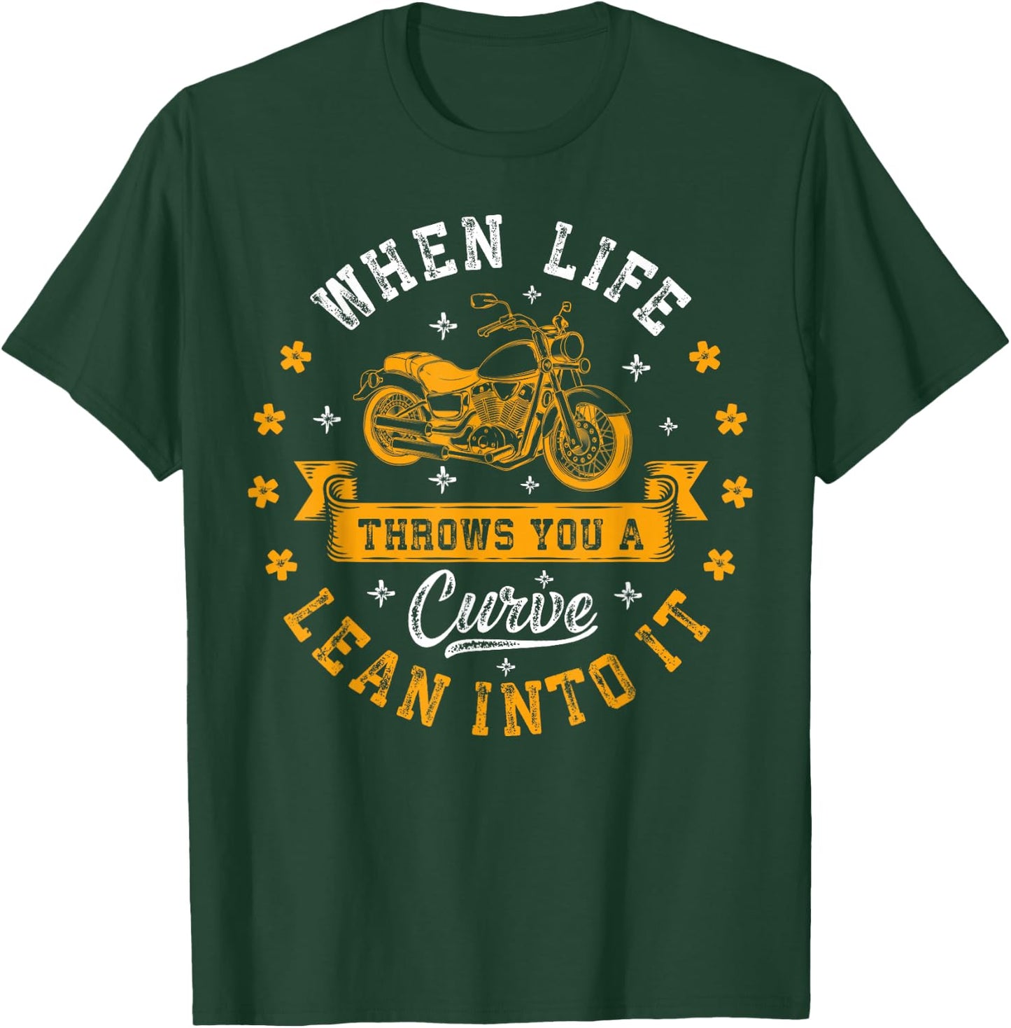 Bikers When Life Throws You A Curve Lean Into It Motorcycle T-Shirt - T-Shirt | Forest