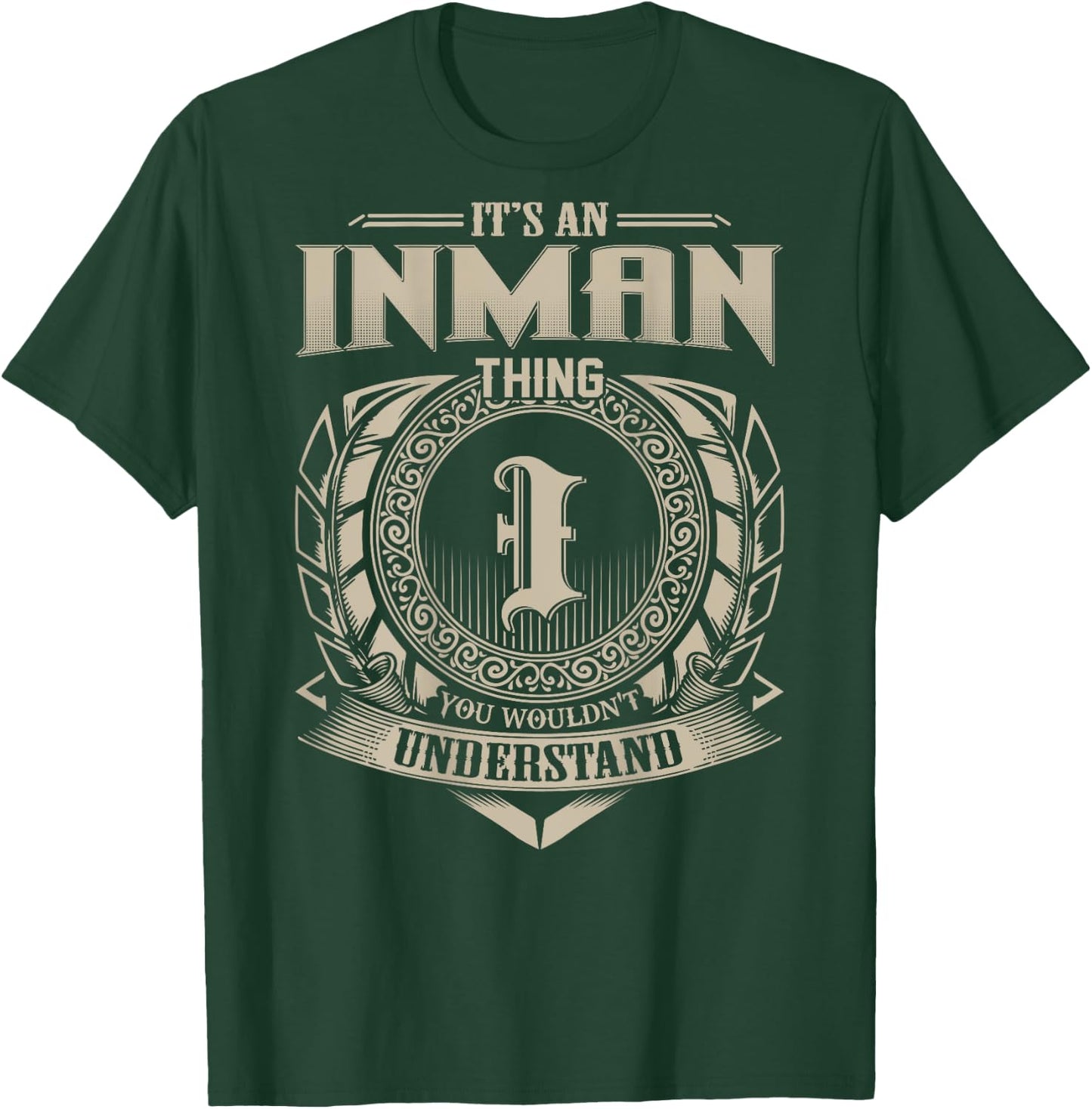 It's An INMAN Thing You Wouldn't Understand Family Name T-Shirt - T-Shirt | Forest