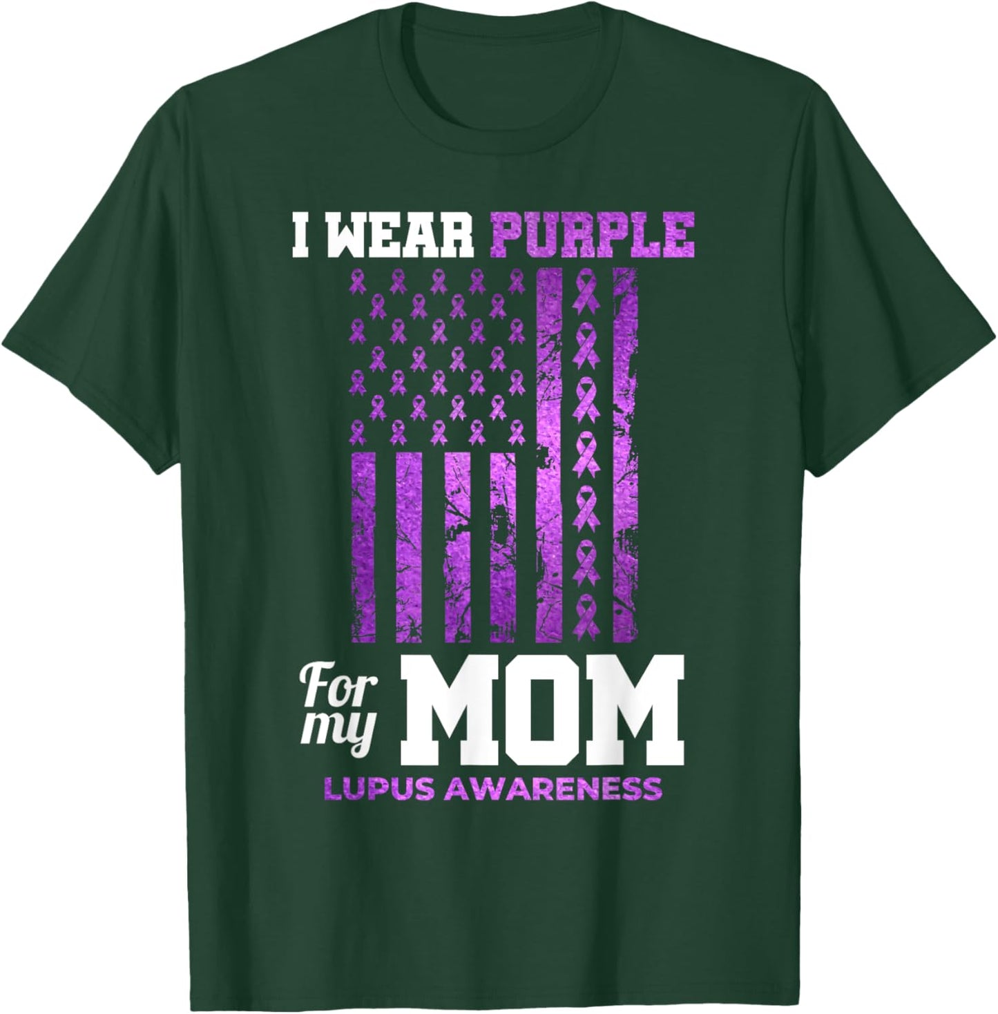 I Wear Purple For My Mom - Lupus Awareness Ribbon Support T-Shirt - T-Shirt | Forest