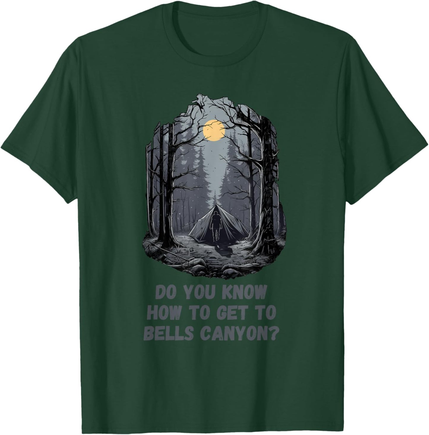 Do You Know How To Get To Bells Canyon? T-Shirt - T-Shirt | Forest