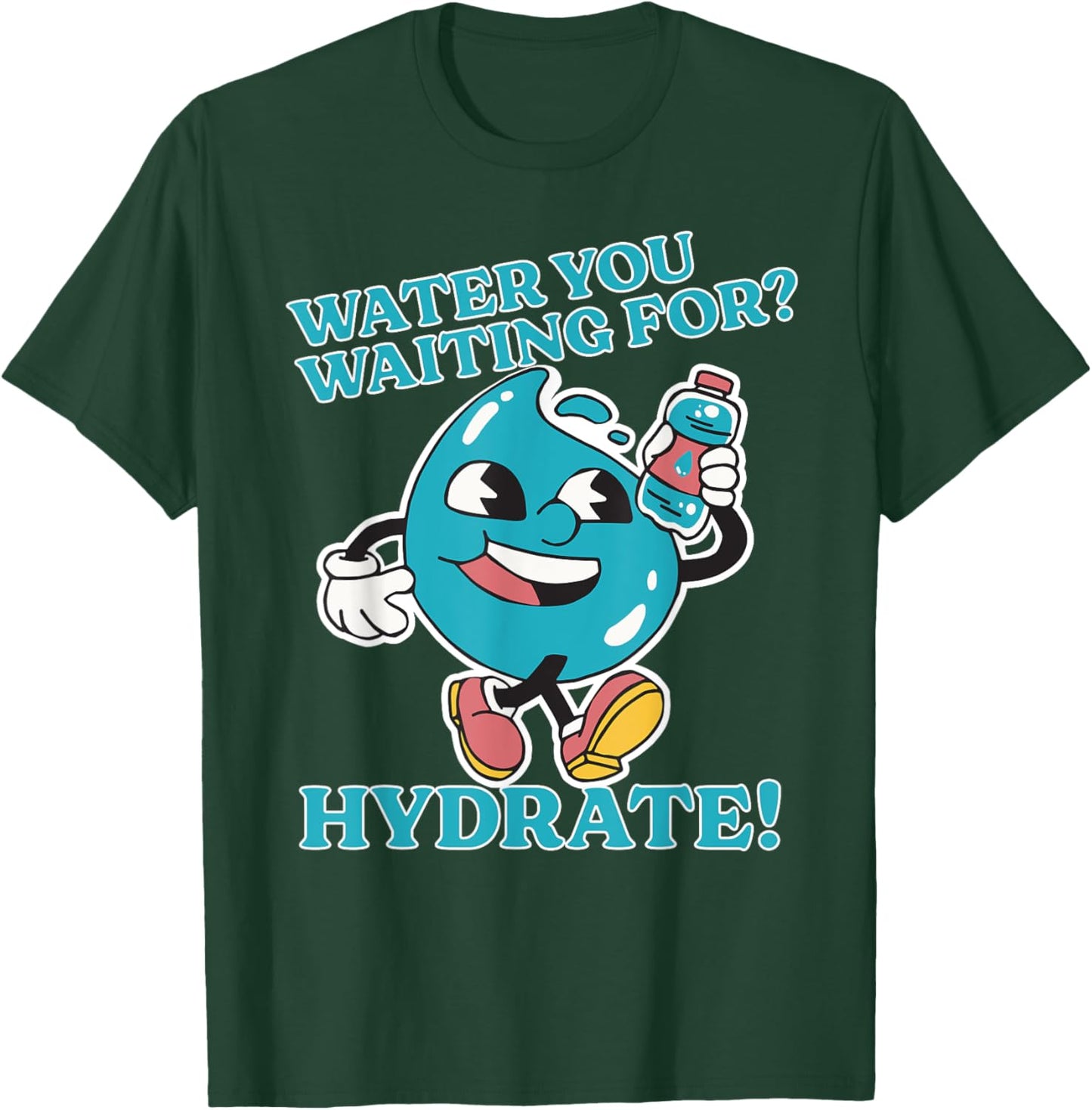 Stay Hydrated Drink Water Bottle Gym Workout Cardio Hydrate T-Shirt - T-Shirt | Forest