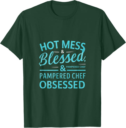 Hot Obsessed Pampered Chef Cook T-Shirt - T-Shirt | Forest