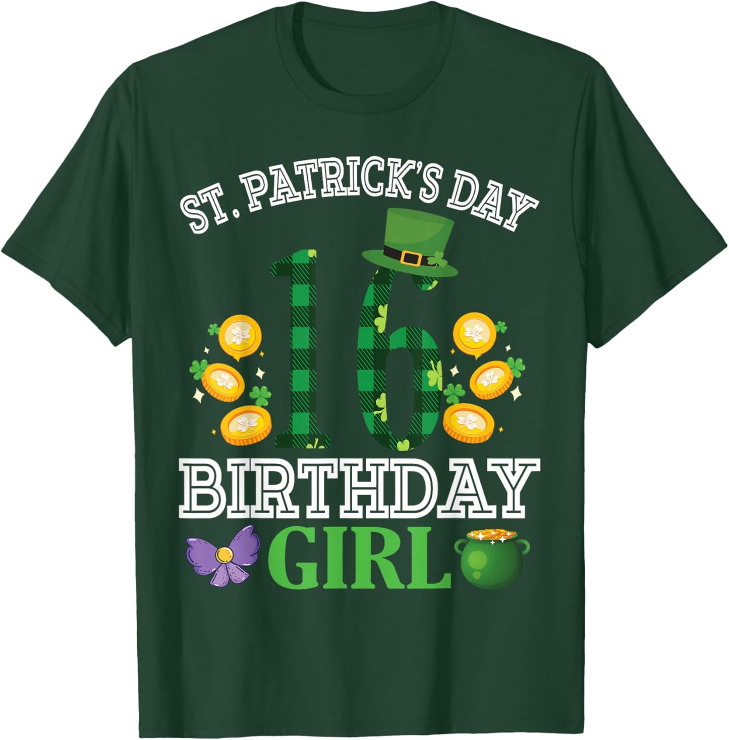 Happy St Patrick's Day 16 Years Old Birthday Leprechaun Girl T-Shirt - T-Shirt | Forest