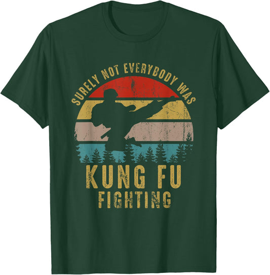 Surely Not Everybody Was Kung Fu Fighting Shirt Vintage Men T-Shirt - T-Shirt | Forest
