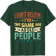 I Can't Believe I'm The Same Age As Old People Funny Retro T-Shirt - T-Shirt | Forest