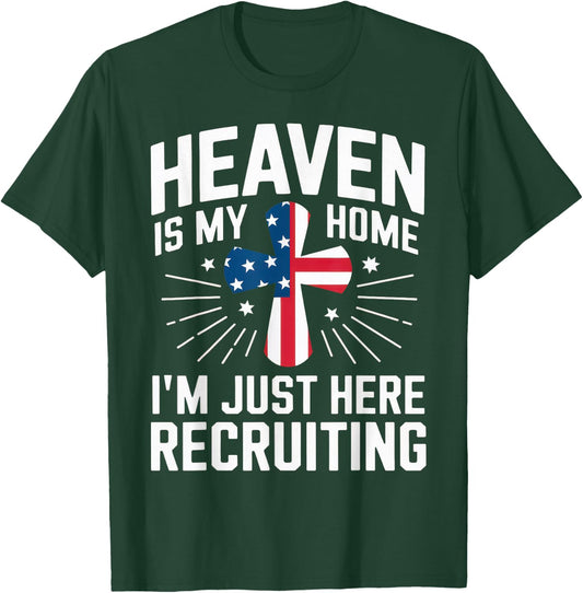 Heaven Is My Home I'm Just Here Recruiting USA Flag T-Shirt - T-Shirt | Forest