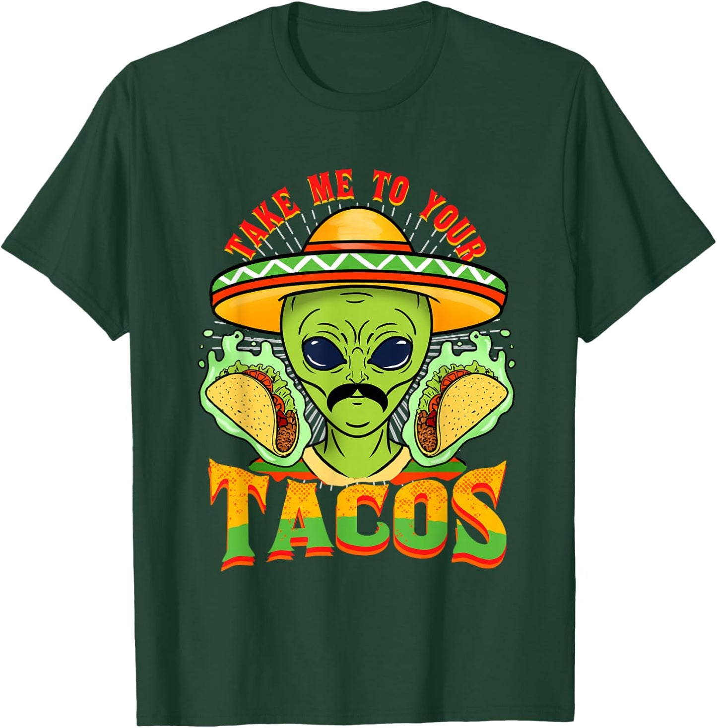 Take Me To Your Tacos Alien Taco T-Shirt - T-Shirt | Forest