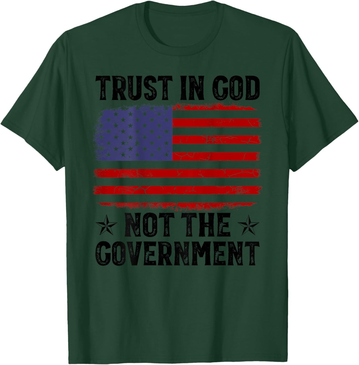 Trust In God Not The Government USA Flag On Back T-Shirt - T-Shirt | Forest