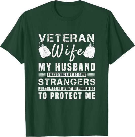 Veteran Wife My Hero Husband Risked His Life To Protect Me T-Shirt - T-Shirt | Forest