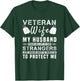 Veteran Wife My Hero Husband Risked His Life To Protect Me T-Shirt - T-Shirt | Forest